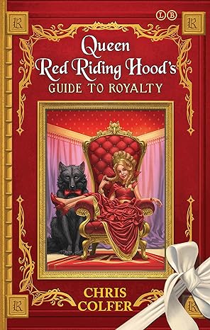 Adventures from the Land of Stories - Queen Red Riding Hood's Guide to Royalty