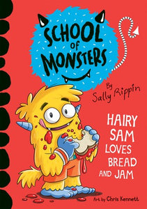 Monster School: Hairy Sam Loves Bread & Jam