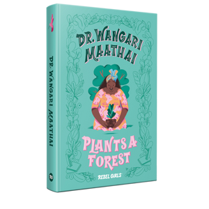 Dr. Wangari Maathai Plants a Forest