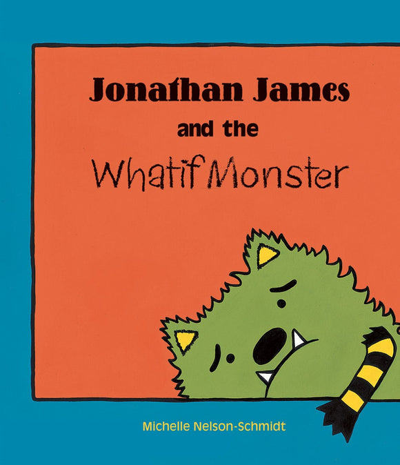Johnathan James and the Whatif Monster